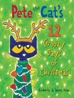 Pete the Cat's 12 Groovy Days of Christmas